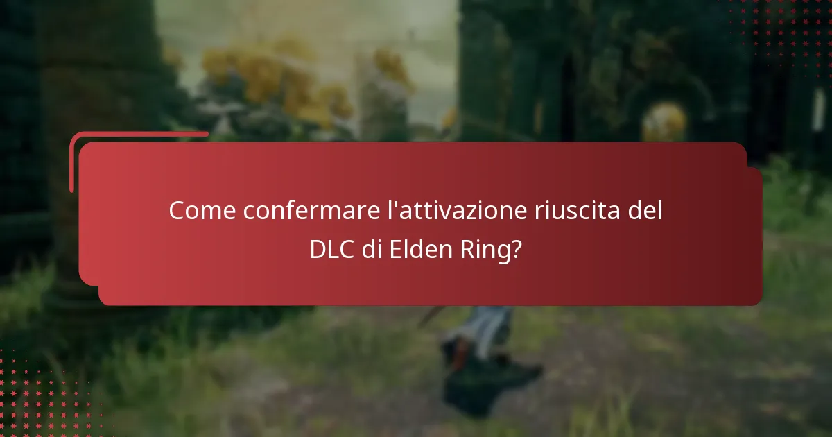 Come confermare l’attivazione riuscita del DLC di Elden Ring?