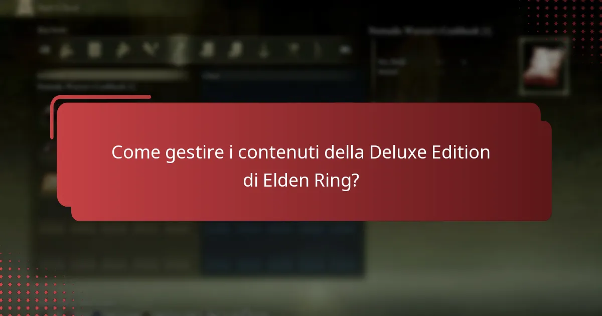 Come gestire i contenuti della Deluxe Edition di Elden Ring?