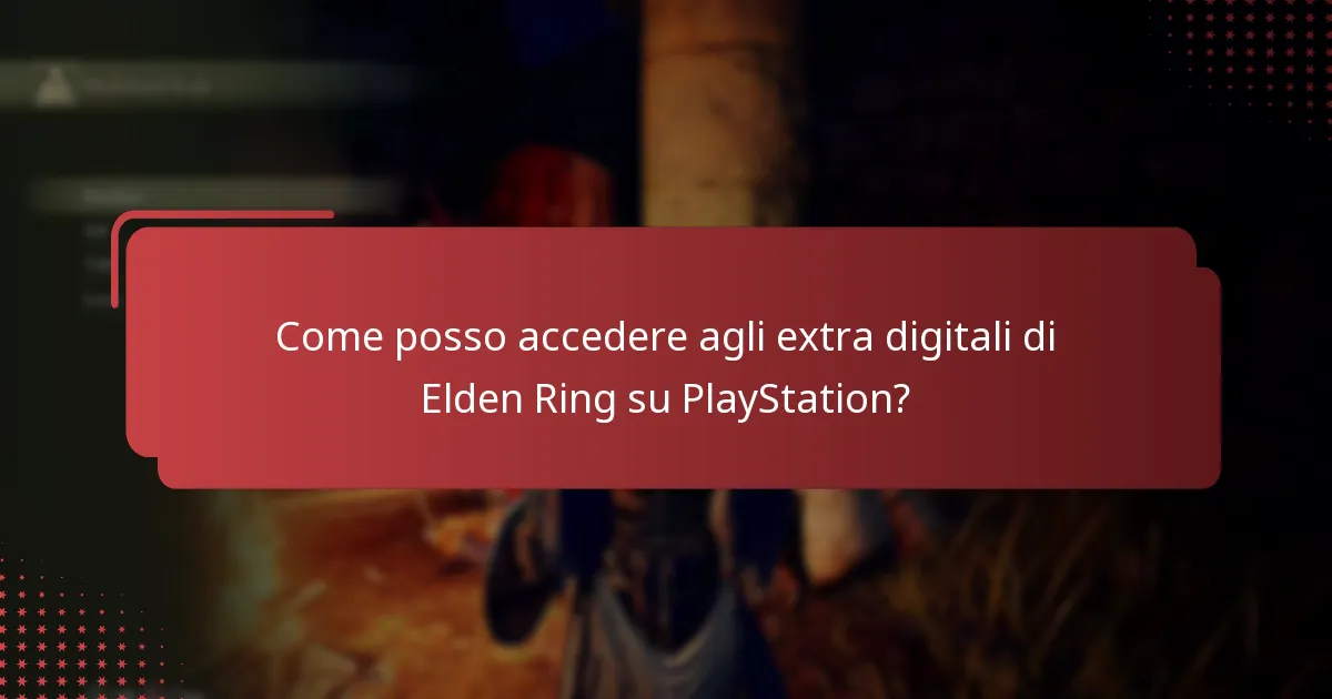 Quali extra digitali sono disponibili per Elden Ring su PlayStation?