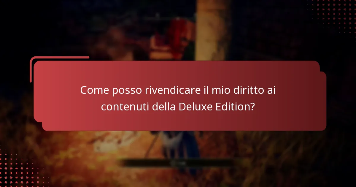 Come posso rivendicare il mio diritto ai contenuti della Deluxe Edition?