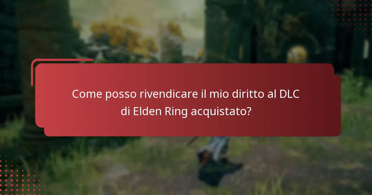 Come posso gestire il mio contenuto DLC di Elden Ring?