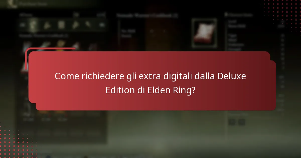 Come richiedere gli extra digitali dalla Deluxe Edition di Elden Ring?