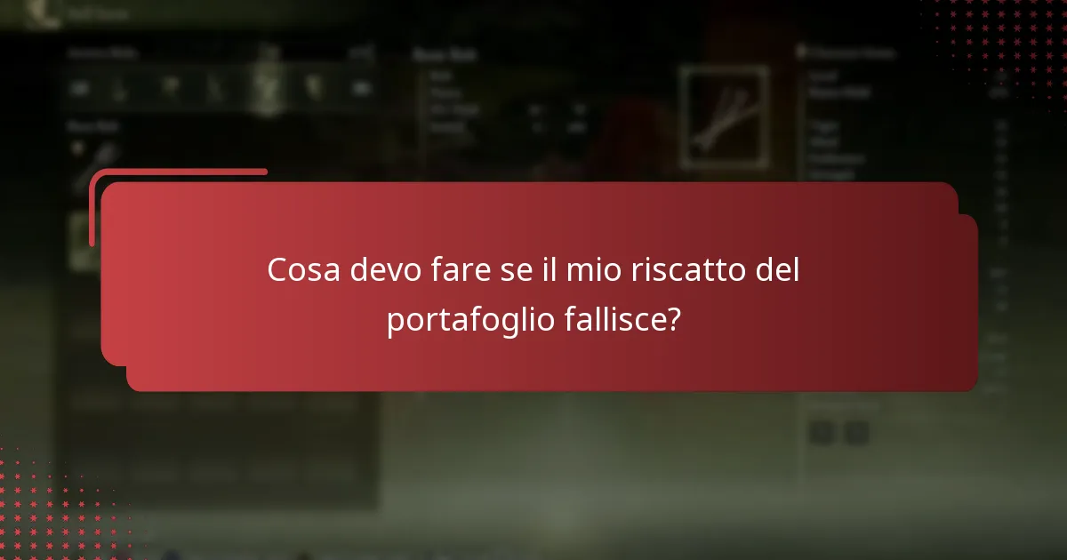 Cosa devo fare se il mio riscatto del portafoglio fallisce?