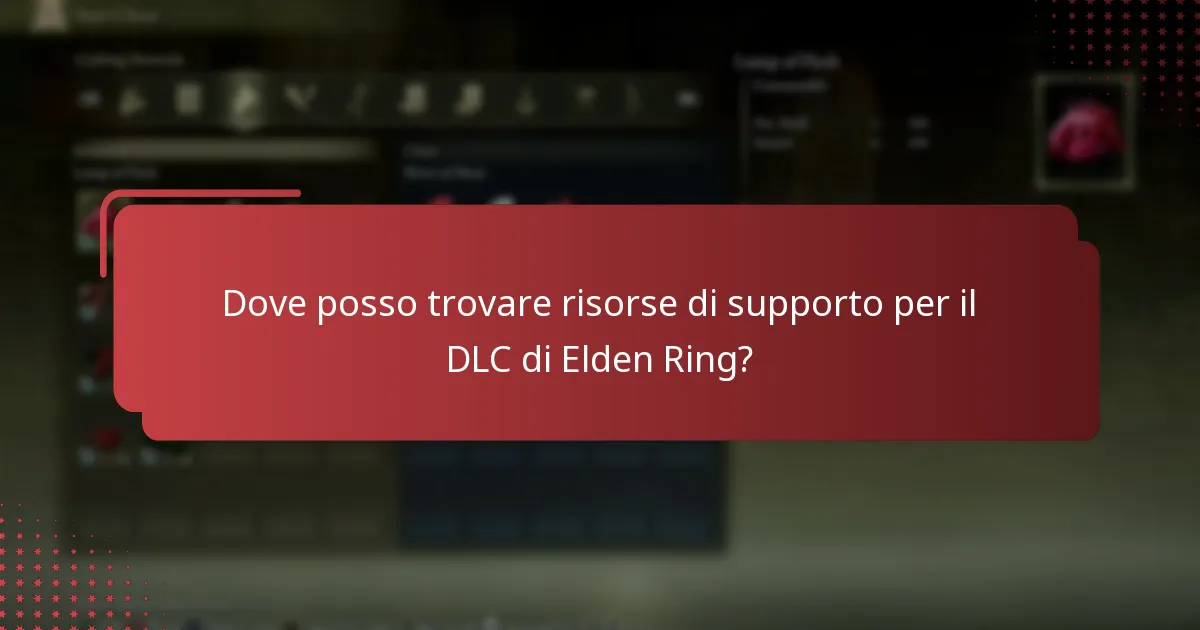 Dove posso trovare risorse di supporto per il DLC di Elden Ring?
