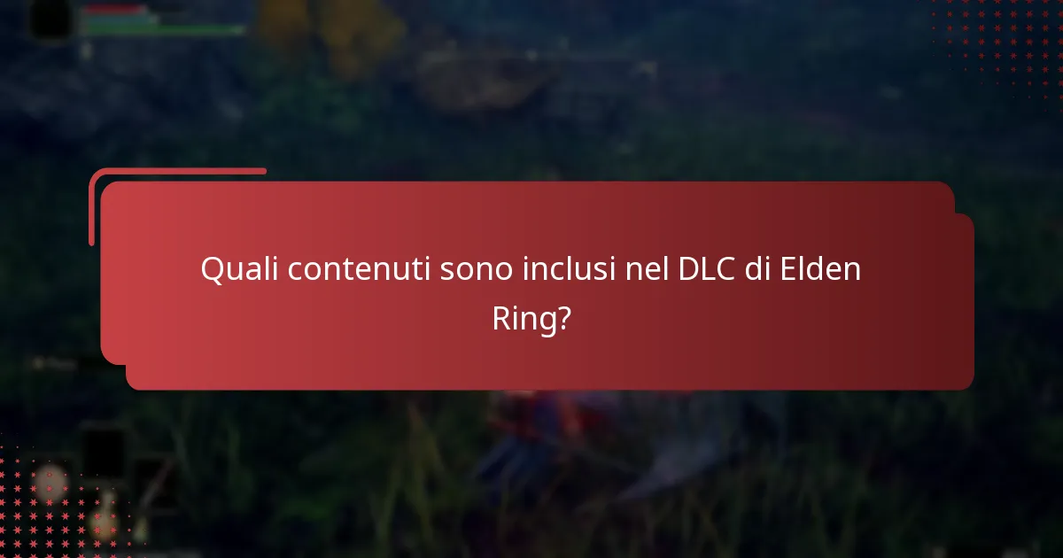 Dove posso accedere ai contenuti DLC in Elden Ring?