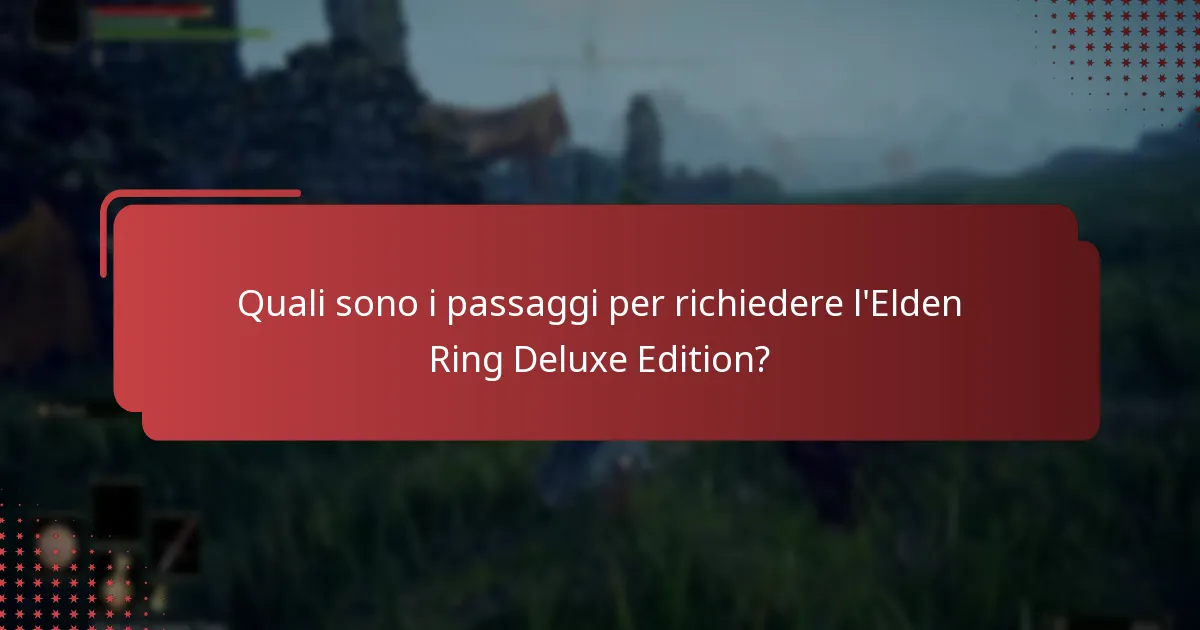 Quali sono le differenze tra l’edizione standard e la Deluxe di Elden Ring?
